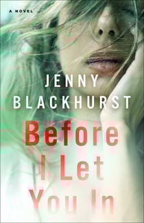Before I Let You In - A Novel