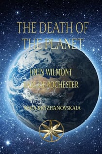 The Death of the Planet - John Wilmot, Earl of Rochester