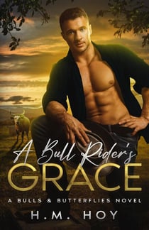 A Bull Rider's Grace - Bulls & Butterflies, #1