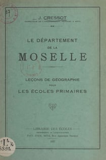 Le département de la Moselle - Leçons de géographie pour les écoles primaires