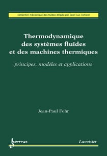 Thermodynamique des systèmes fluides et des machines thermiques - Principes, modèles et applications
