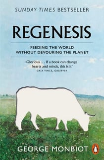 Regenesis - Feeding the World without Devouring the Planet