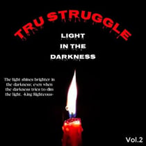 Tru Struggle - Light In The Darkness, #2