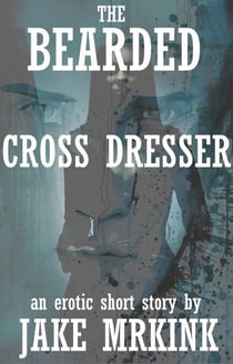 The Bearded Cross Dresser