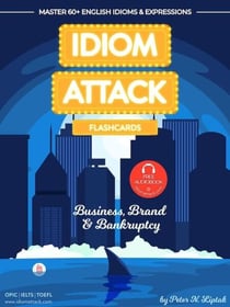 Idiom Attack 2: Business, Brand &amp; Bankruptcy - Flashcards for Doing Business vol. 10 - Idiom Attack Flashcards, #2