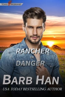 Rancher in Danger - Texas Firebrand, #6