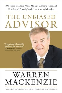 The Unbiased Advisor - 101 Ways To Avoid Costly Investment Mistakes, Make More Money, and Achieve Financial Health
