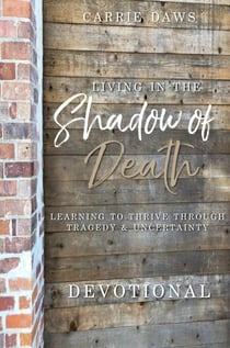 Living in the Shadow of Death Devotional - Shadow of Death