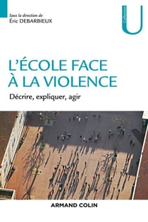 L'école face à la violence - Décrire, expliquer, agir
