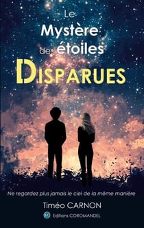 Le mystère des étoiles disparues - Ne regardez plus jamais le ciel de la même manière.