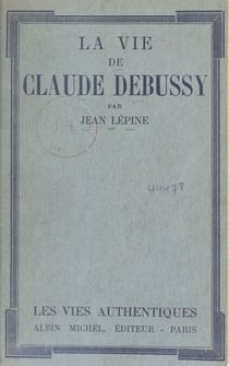 La vie de Claude Debussy