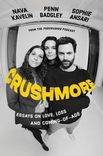 Crushmore - Essays on Love, Loss, and Coming-of-Age