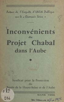 Autour de l'enquête d'utilité publique sur le réservoir Seine. Inconvénients du projet Chabal dans l'Aube