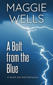 A Bolt from the Blue - Worth the Wait Romance, #3