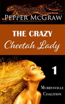The Crazy Cheetah Lady - Murrysville Coalition, #1