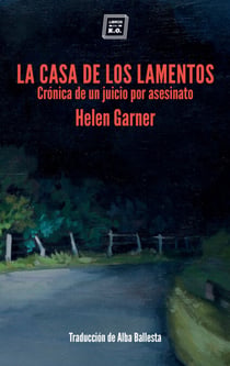 La casa de los lamentos - Crónica de un juicio por asesinato