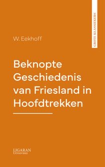 Beknopte Geschiedenis van Friesland in Hoofdtrekken