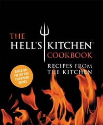 The Hell's Kitchen Cookbook - Recipes from the Kitchen