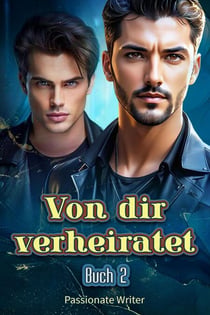Von dir verheiratet Buch 2 - Von dir verheiratet, #2