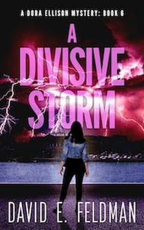 A Divisive Storm: A Gripping Dark Mystery Thriller - Dora Ellison Mystery Series, #6