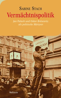 Vermächtnispolitik - Jan Palach und Oskar Brüsewitz als politische Märtyrer