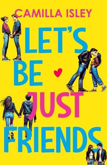 Let's Be Just Friends (A Friends to Lovers Romance) - Just Friends, #1