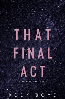 That Final Act: A When They Came Story - When They Came, #0.3