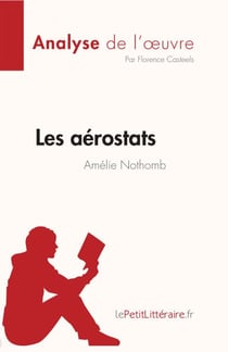 Les aérostats d'Amélie Nothomb (Analyse de l'œuvre) - Résumé complet et analyse détaillée de l'oeuvre