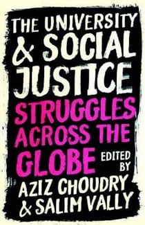 The University and Social Justice - Struggles across the Globe