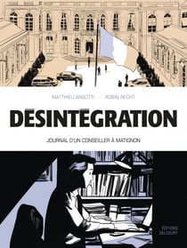 Désintégration - Journal d'un conseiller à Matignon