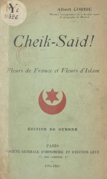 Cheik-Saïd ! - Fleurs de France et fleurs d'Islam