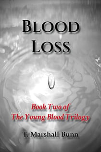 Blood Loss: Book Two of the Young Blood Trilogy - The Young Blood Trilogy, #2