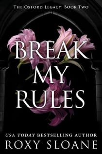 Break My Rules - A Novel