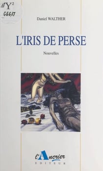 L'iris de Perse - Histoires du nord et du sud