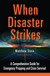 When Disaster Strikes - A Comprehensive Guide for Emergency Prepping and Crisis Survival
