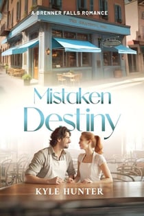 Mistaken Destiny - Brenner Falls Series, #4
