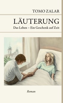 Läuterung - Das Leben - ein Geschenk auf Zeit