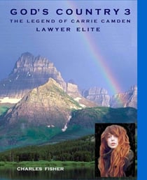 God's Country 3 The Legend of Carrie Camden: Lawyer Elite - God's Country, #3