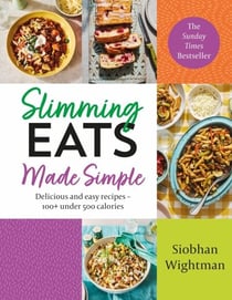 Slimming Eats Made Simple - Delicious and easy recipes – 100+ under 500 calories
