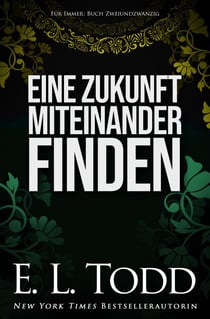 Eine Zukunft miteinander finden - Für Immer, #22