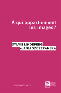À qui appartiennent les images ? - Le paradoxe des archives, entre marchandisation, libre circulation et respect des œuvres