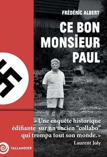 Ce bon monsieur Paul - Une enquête historique édifiante