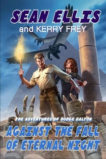 Against the Fall of Eternal Night - Dodge Dalton Adventures, #4