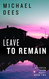 Leave to Remain - A Teresa Da Silva novel, #2