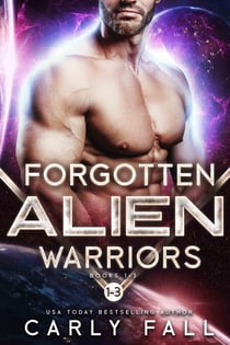 Forgotten Alien Warriors: Books 1-3 - Forgotten Alien Warriors
