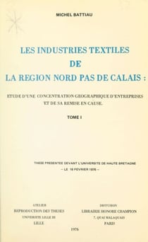 Les industries textiles de la région Nord-Pas-de-Calais : étude d'une concentration géographique d'entreprises et de sa remise en cause (1)