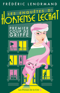 Les enquêtes d'Hortense Lechat - Premier coup de griffe : série cosy mystery 2025