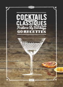 Cocktails - Les nouveaux classiques