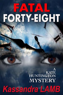 Fatal Forty-Eight - A Kate Huntington Mystery, #7