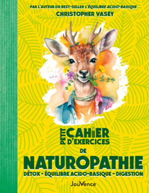 Petit Cahier d'exercices de naturopathie : Détox - Équilibre acido-basique - Digestion